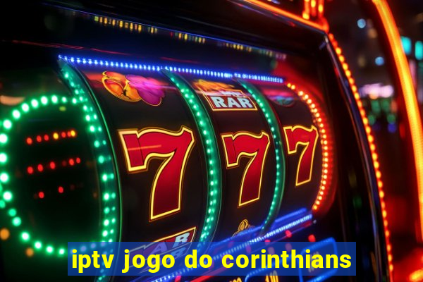 iptv jogo do corinthians